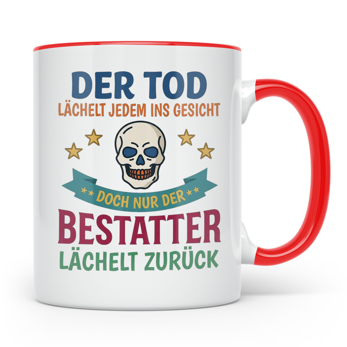 Bestatter Tasse mit Spruch Der Tod lächelt zurück | Geschenk – Rot [farbe:rot]