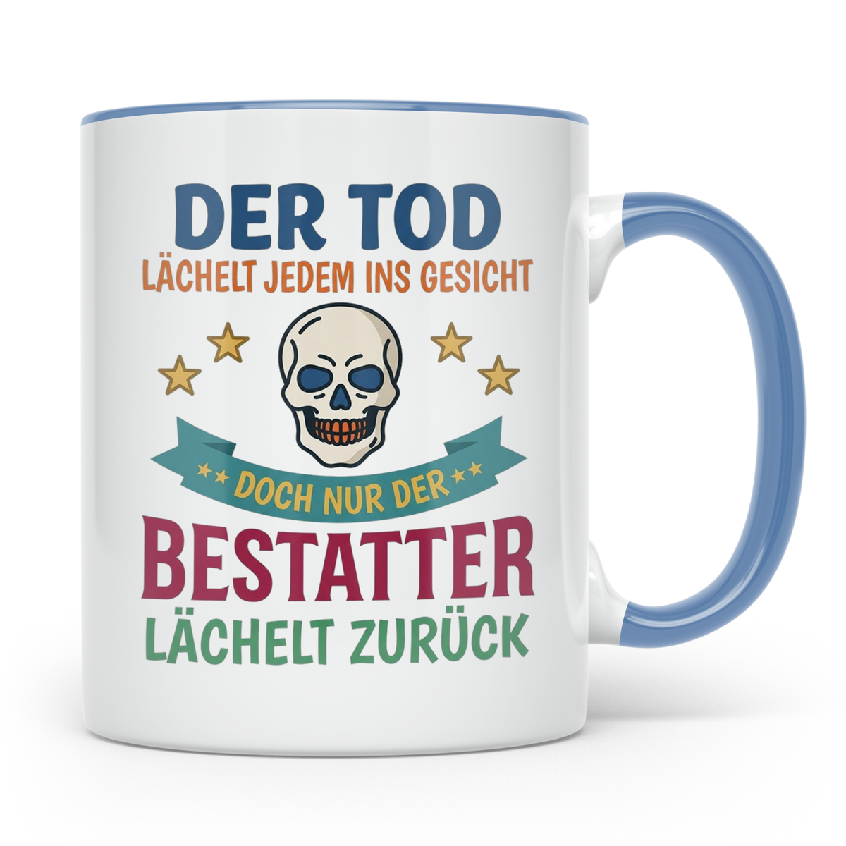 Bestatter Tasse mit Spruch Der Tod lächelt zurück | Geschenk – Blau [farbe:blau]