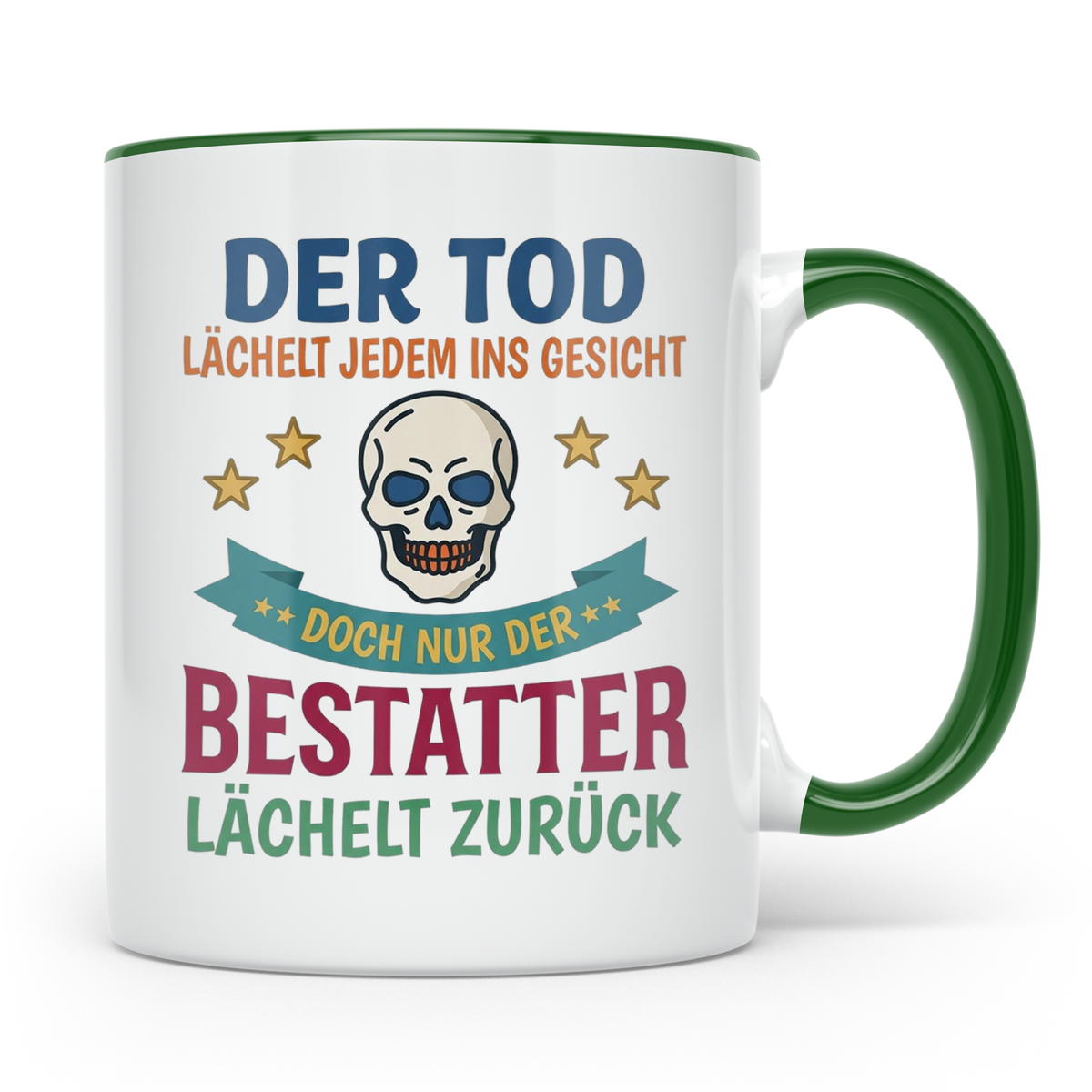 Bestatter Tasse mit Spruch Der Tod lächelt zurück | Geschenk – Grün [farbe:grün]