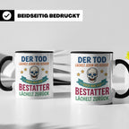 Bestatter Tasse mit Spruch Der Tod lächelt zurück | Geschenk – Schwarz [farbe:schwarz]
