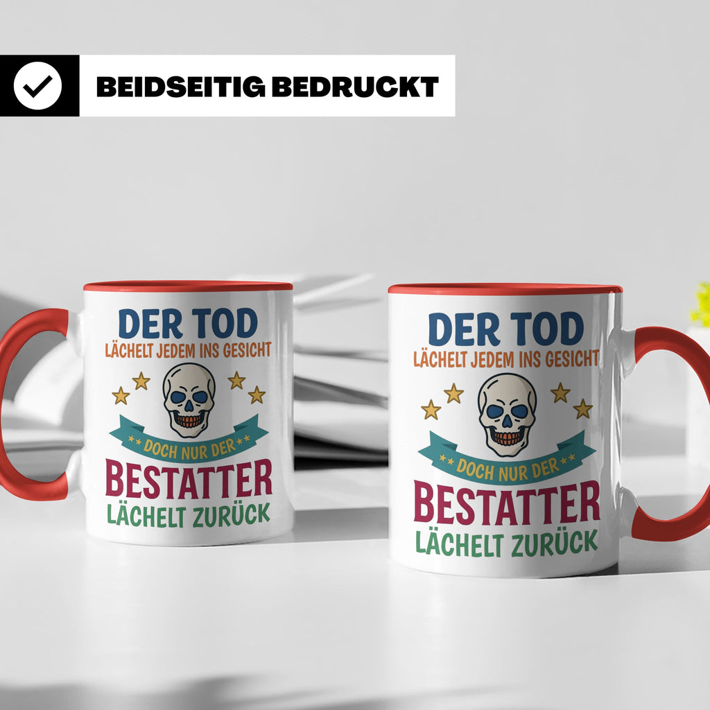 Bestatter Tasse mit Spruch Der Tod lächelt zurück | Geschenk – Rot [farbe:rot]