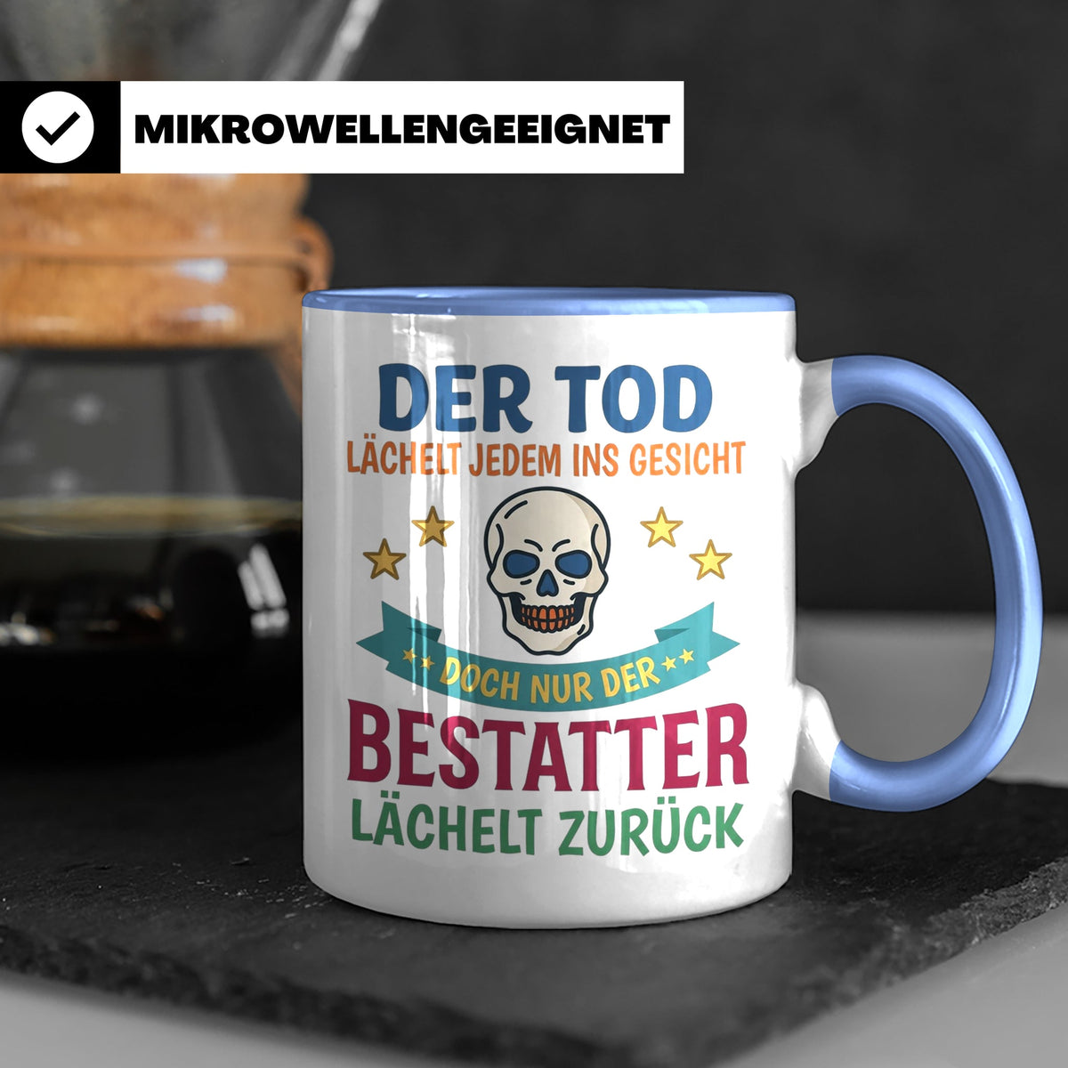 Bestatter Tasse mit Spruch Der Tod lächelt zurück | Geschenk – Blau [farbe:blau]
