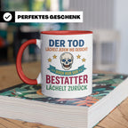 Bestatter Tasse mit Spruch Der Tod lächelt zurück | Geschenk – Rot [farbe:rot]
