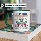 Bestatter Tasse mit Spruch Der Tod lächelt zurück | Geschenk – Grün [farbe:grün]