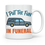Bestatter Tasse mit Spruch I Put The Fun In Funeral Leichenw – Weiß [farbe:weiß]