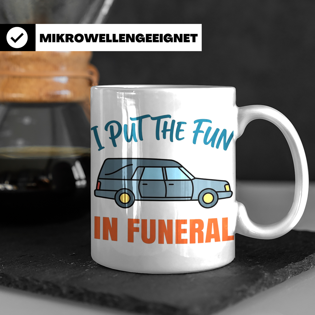 Bestatter Tasse mit Spruch I Put The Fun In Funeral Leichenw – Weiß [farbe:weiß]