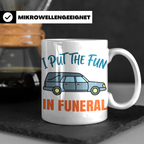 Bestatter Tasse mit Spruch I Put The Fun In Funeral Leichenw – Weiß [farbe:weiß]