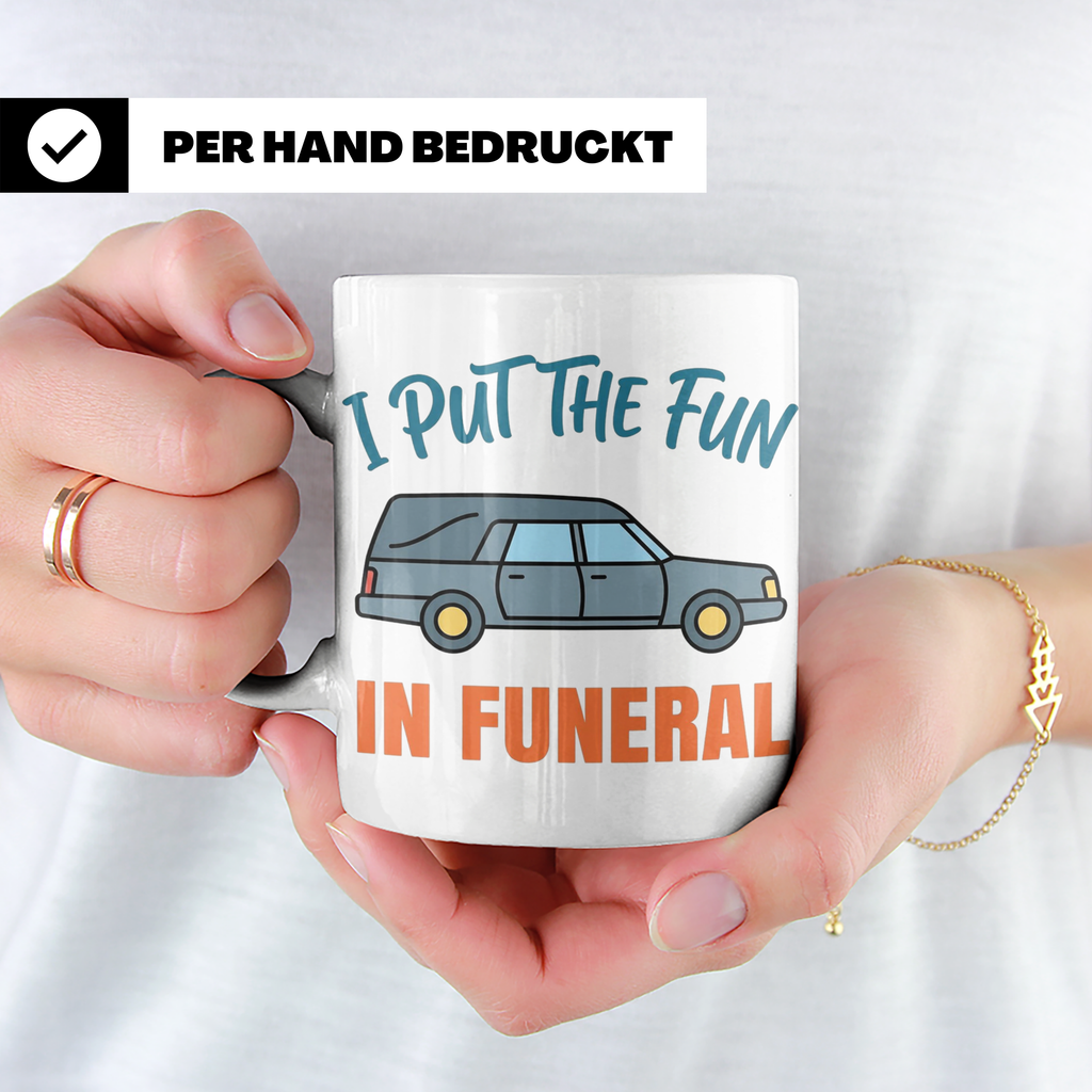 Bestatter Tasse mit Spruch I Put The Fun In Funeral Leichenw – Weiß [farbe:weiß]