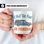 Bestatter Tasse mit Spruch I Put The Fun In Funeral Leichenw – Weiß [farbe:weiß]