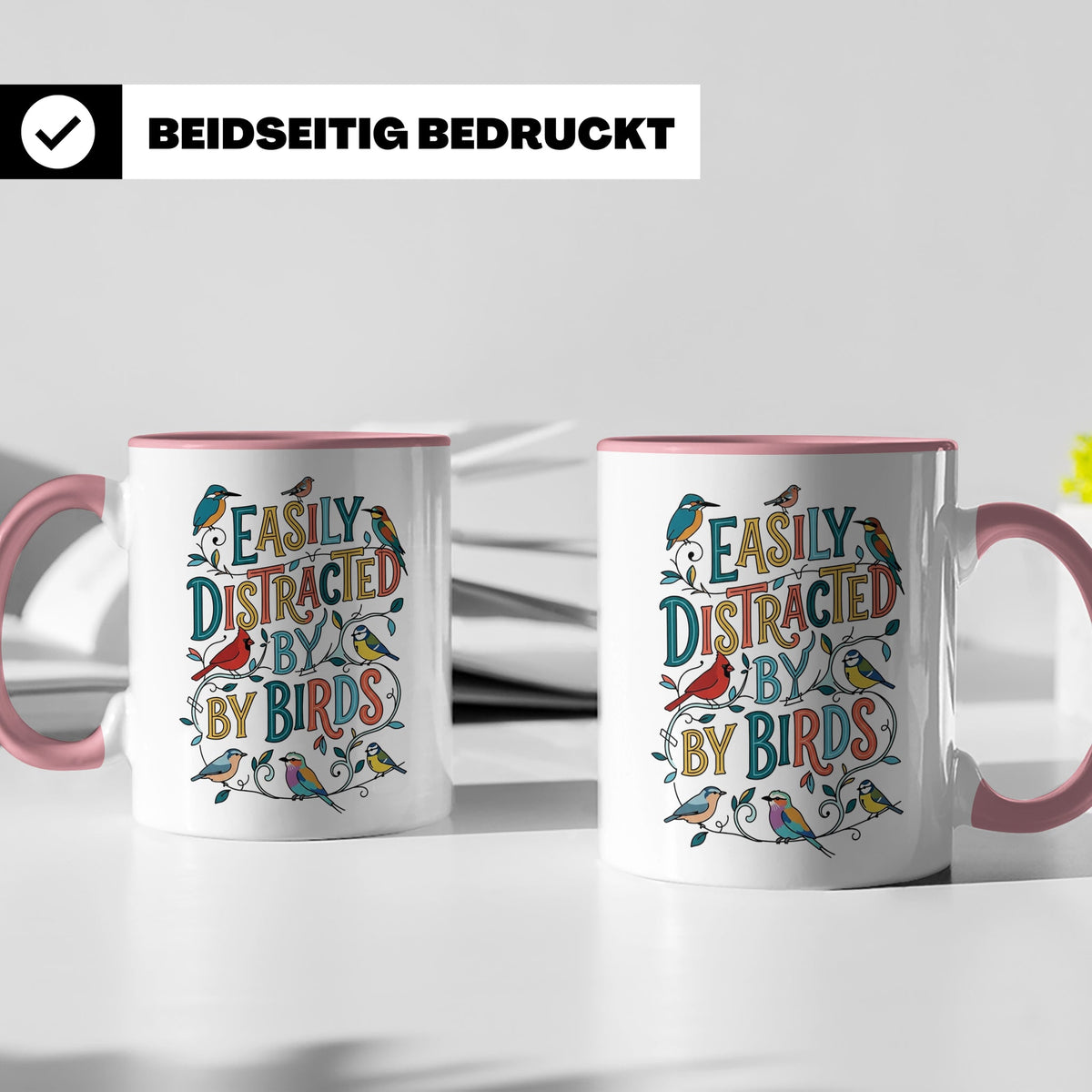 Vogelbeobachter Tasse Easily Distracted By Birds, Geschenk f – Rosa [farbe:rosa]