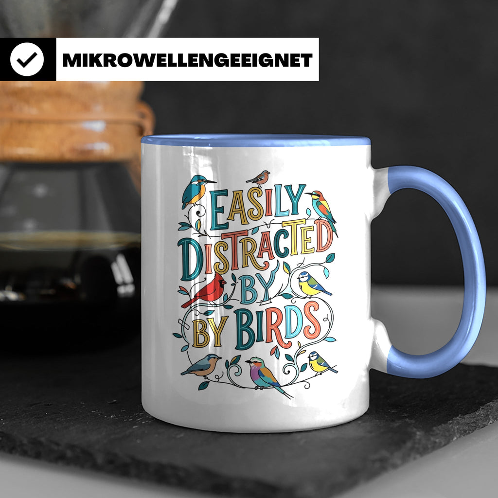 Vogelbeobachter Tasse Easily Distracted By Birds, Geschenk f – Blau [farbe:blau]