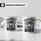 Vogelbeobachtung Tasse mit Spruch Pssst I See A Bird Kaffeet – Weiß [farbe:weiß]