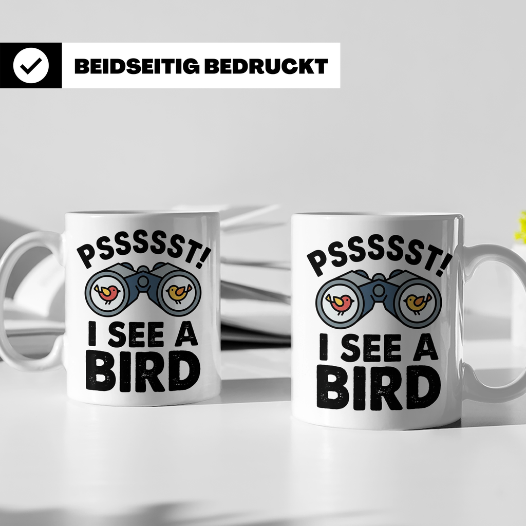 Vogelbeobachtung Tasse mit Spruch Pssst I See A Bird Kaffeet – Weiß [farbe:weiß]