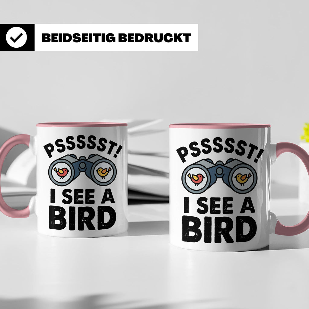 Vogelbeobachtung Tasse mit Spruch Pssst I See A Bird Kaffeet – Rosa [farbe:rosa]