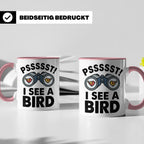 Vogelbeobachtung Tasse mit Spruch Pssst I See A Bird Kaffeet – Rosa [farbe:rosa]