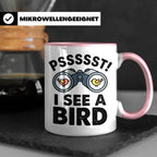 Vogelbeobachtung Tasse mit Spruch Pssst I See A Bird Kaffeet – Rosa [farbe:rosa]