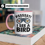Vogelbeobachtung Tasse mit Spruch Pssst I See A Bird Kaffeet – Rosa [farbe:rosa]