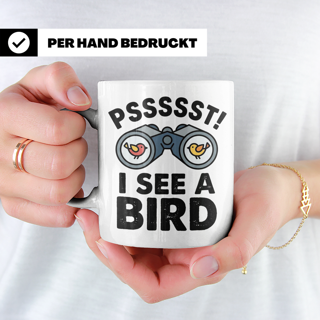 Vogelbeobachtung Tasse mit Spruch Pssst I See A Bird Kaffeet – Weiß [farbe:weiß]