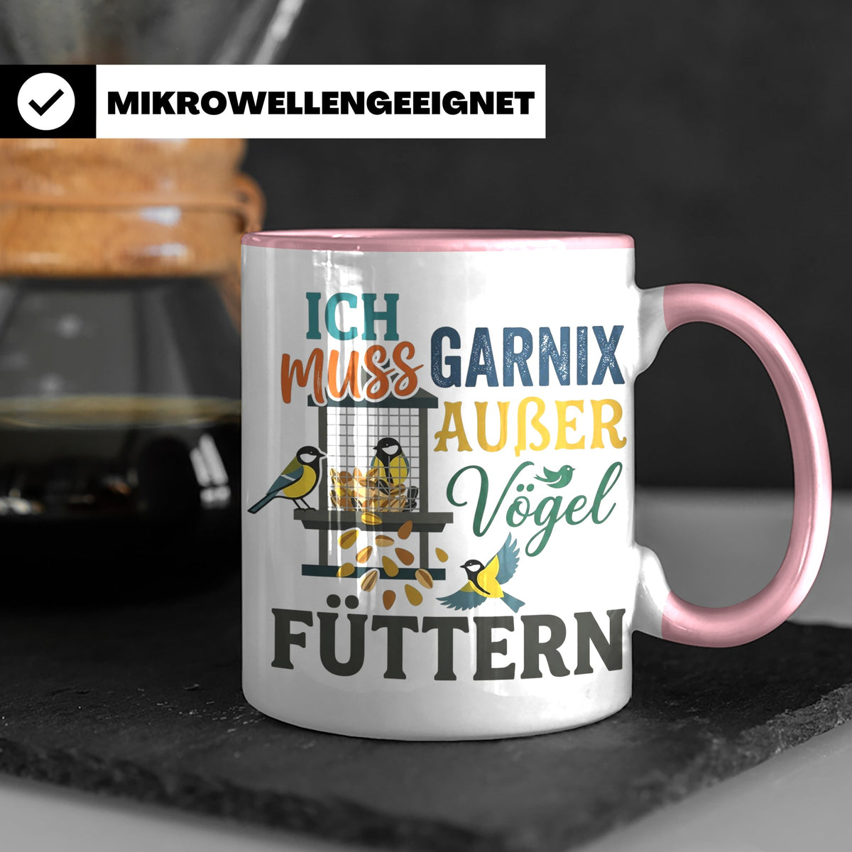 Vögel Füttern Tasse mit Spruch | Geschenk für Vogelfreunde,  – Rosa [farbe:rosa]