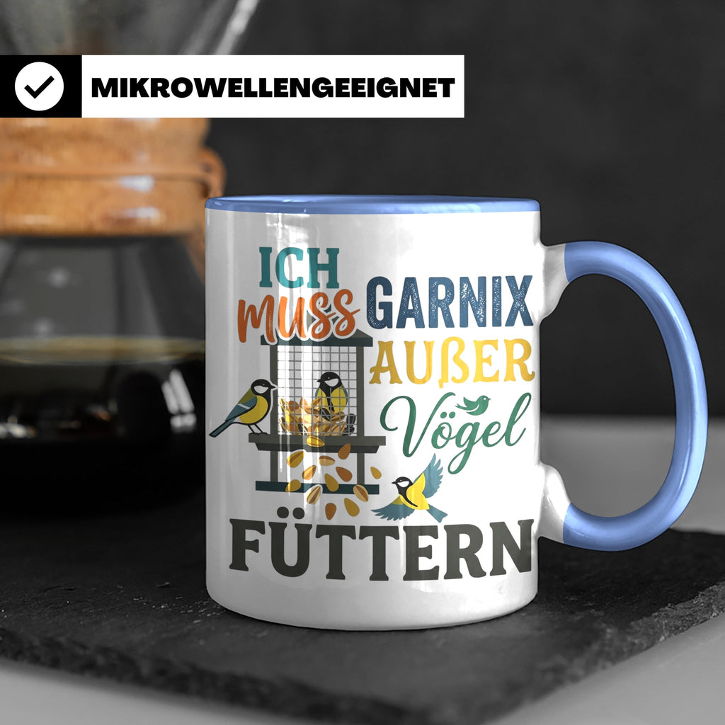 Vögel Füttern Tasse mit Spruch | Geschenk für Vogelfreunde,  – Blau [farbe:blau]