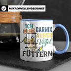 Vögel Füttern Tasse mit Spruch | Geschenk für Vogelfreunde,  – Blau [farbe:blau]
