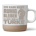 Türke Tasse Ich Kann Nicht Ruhig Bleiben - Lustiges Geschenk für Männe – Bild 1