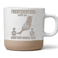 Fuerteventura Tasse ruft an ich muss los - Lustiges Geschenk für Urlau – Bild 1
