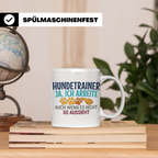 Hundetrainer Tasse mit Spruch | Ja ich arbeite | Lustiges Ge – Weiß [farbe:weiß]