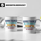 Hundetrainer Tasse mit Spruch | Ja ich arbeite | Lustiges Ge – Weiß [farbe:weiß]