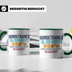 Hundetrainer Tasse mit Spruch | Ja ich arbeite | Lustiges Ge – Grün [farbe:grün]