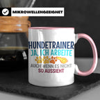 Hundetrainer Tasse mit Spruch | Ja ich arbeite | Lustiges Ge – Rosa [farbe:rosa]
