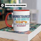 Hundetrainer Tasse mit Spruch | Ja ich arbeite | Lustiges Ge – Rot [farbe:rot]