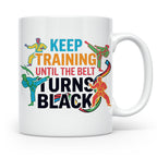 Karate Tasse Schwarzer Gürtel Spruch Keep Training Until The – Weiß [farbe:weiß]