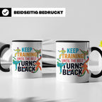 Karate Tasse Schwarzer Gürtel Spruch Keep Training Until The – Schwarz [farbe:schwarz]