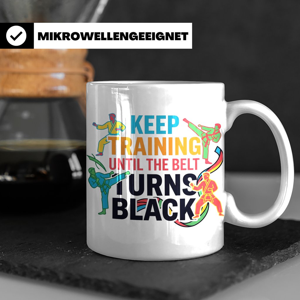 Karate Tasse Schwarzer Gürtel Spruch Keep Training Until The – Weiß [farbe:weiß]
