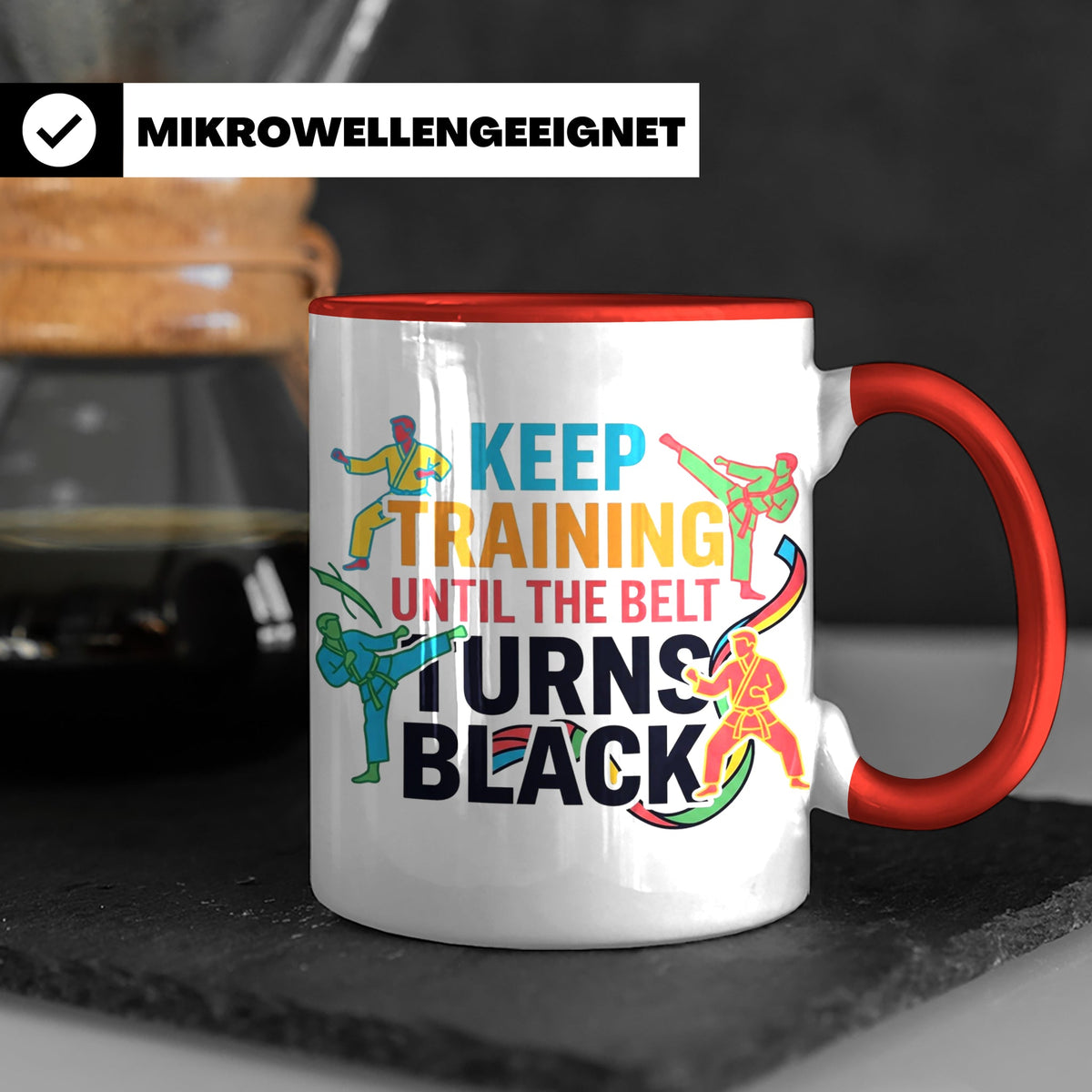 Karate Tasse Schwarzer Gürtel Spruch Keep Training Until The – Rot [farbe:rot]