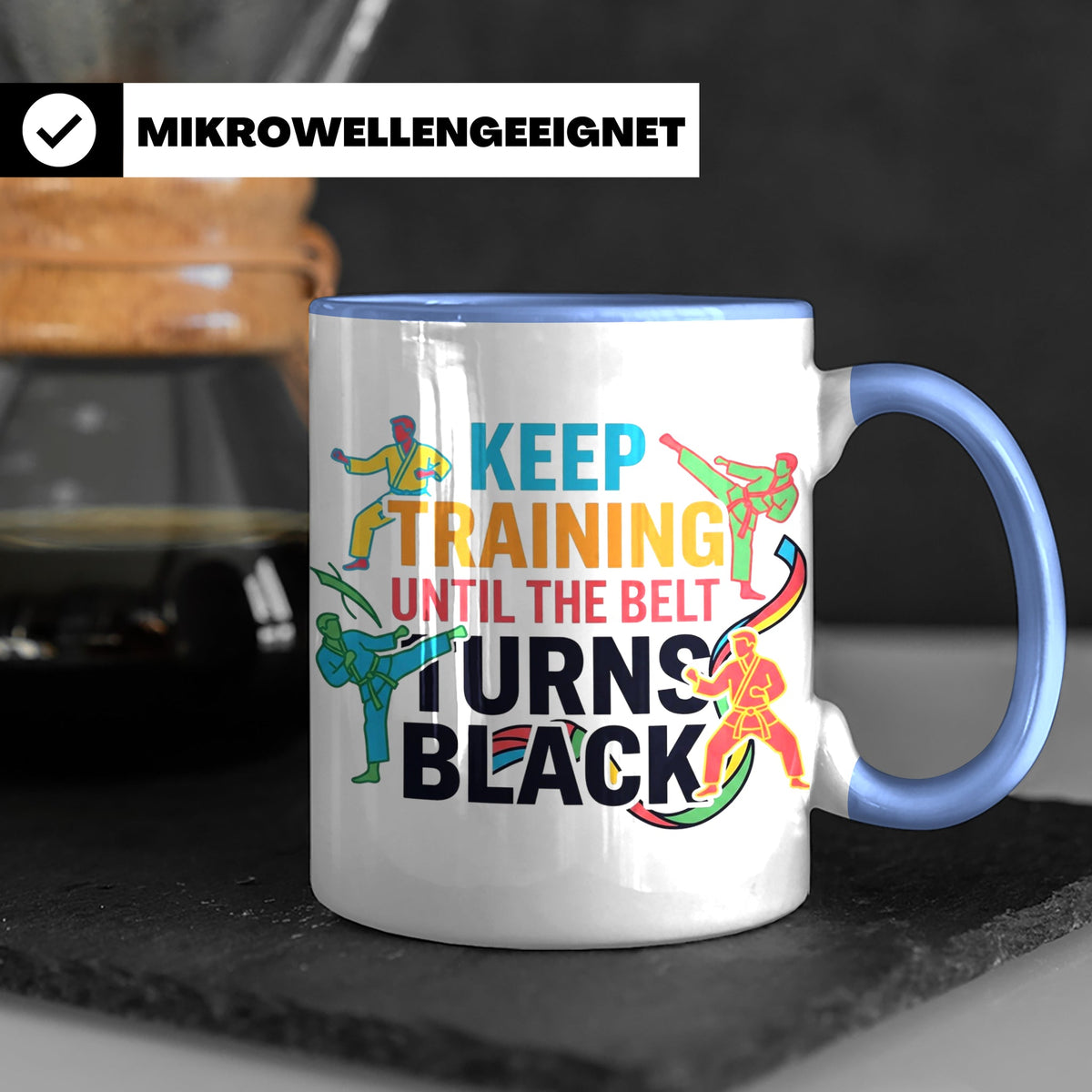 Karate Tasse Schwarzer Gürtel Spruch Keep Training Until The – Blau [farbe:blau]