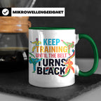 Karate Tasse Schwarzer Gürtel Spruch Keep Training Until The – Grün [farbe:grün]