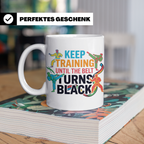 Karate Tasse Schwarzer Gürtel Spruch Keep Training Until The – Weiß [farbe:weiß]