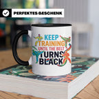 Karate Tasse Schwarzer Gürtel Spruch Keep Training Until The – Schwarz [farbe:schwarz]