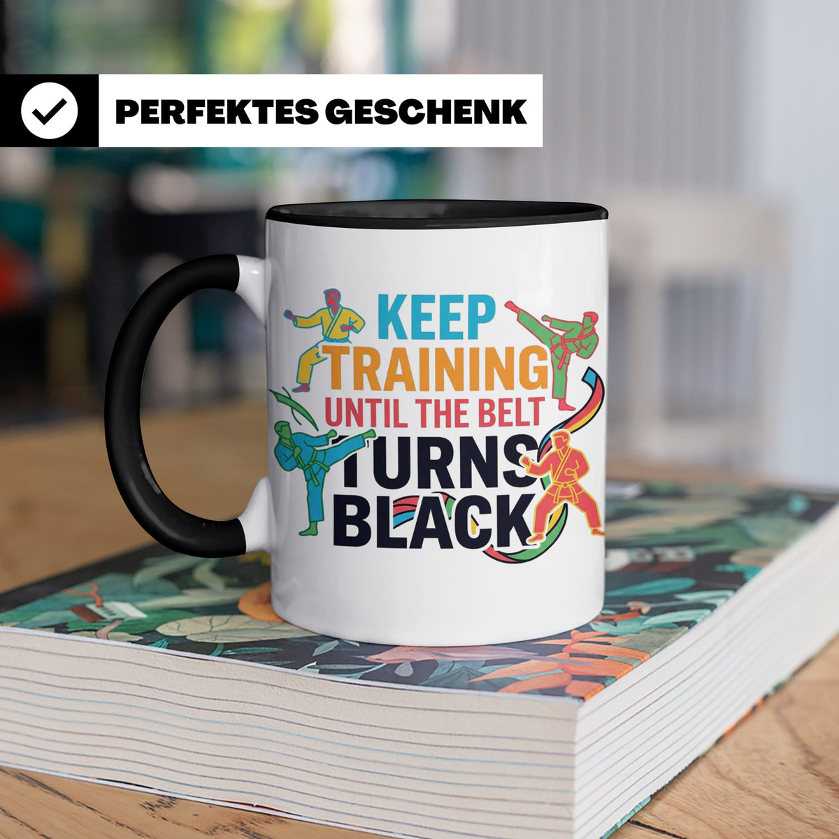 Karate Tasse Schwarzer Gürtel Spruch Keep Training Until The – Schwarz [farbe:schwarz]