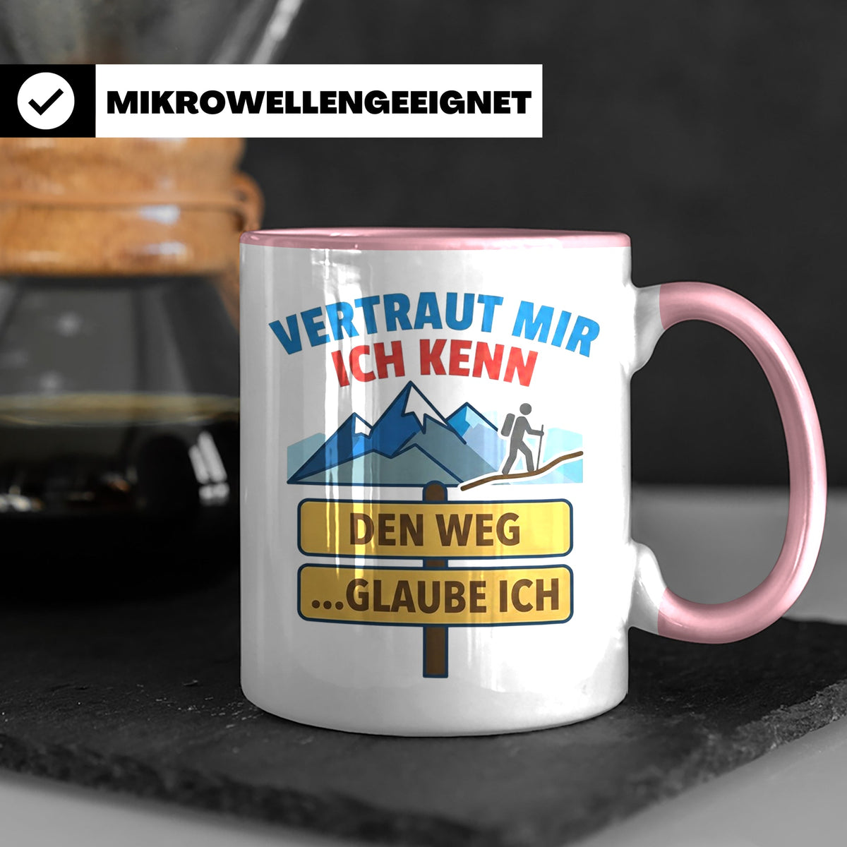 Wandern Tasse mit Spruch Vertraut mir ich kenn den Weg. Lust – Rosa [farbe:rosa]