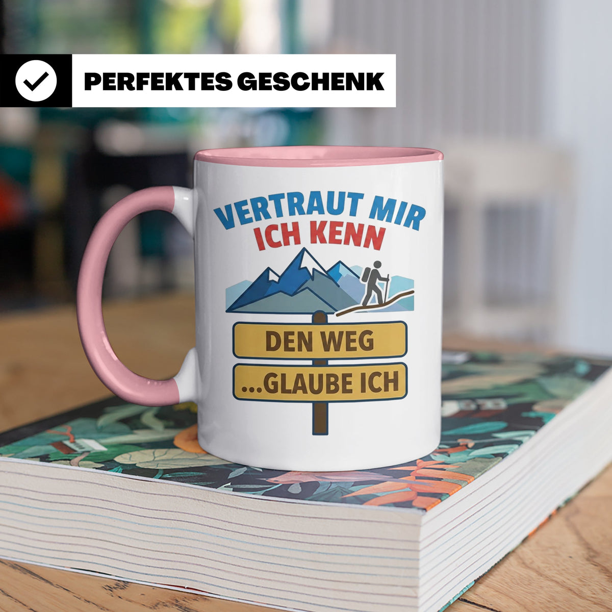 Wandern Tasse mit Spruch Vertraut mir ich kenn den Weg. Lust – Rosa [farbe:rosa]