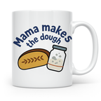 Sauerteig Mama Tasse Bäckerin Spruch Mama makes the dough Br – Weiß [farbe:weiß]