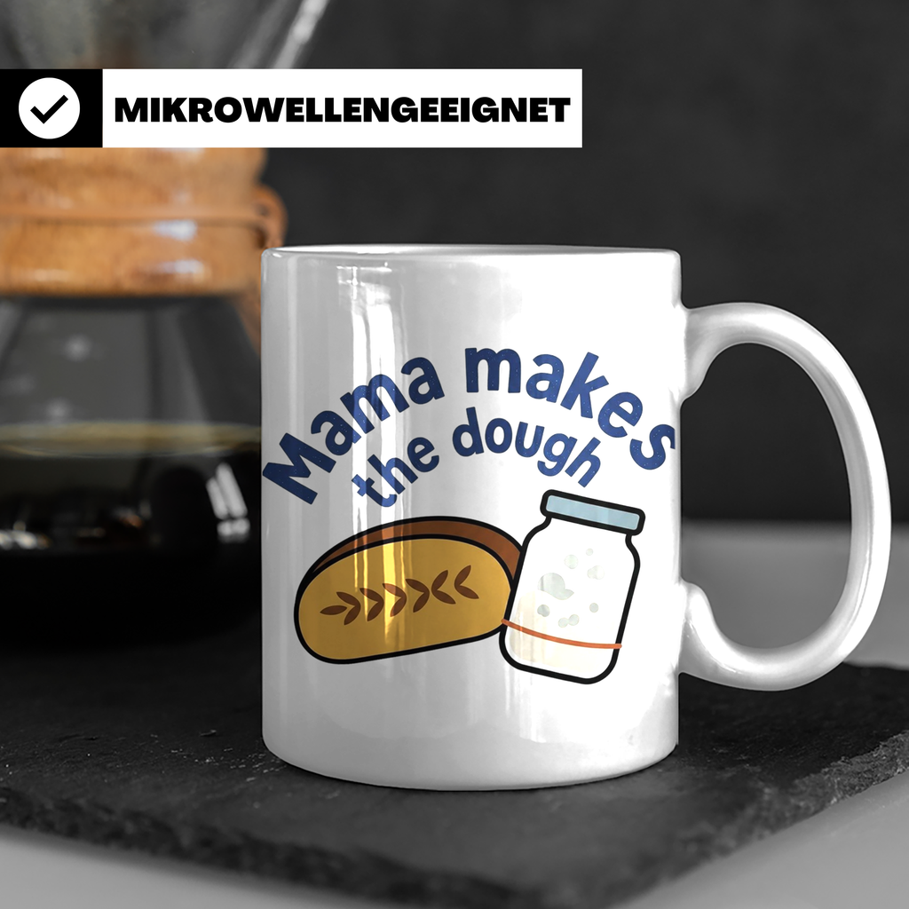 Sauerteig Mama Tasse Bäckerin Spruch Mama makes the dough Br – Weiß [farbe:weiß]