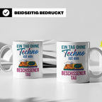 Techno Tasse lustiger Spruch Ein Tag ohne Techno... DJ Gesch – Weiß [farbe:weiß]