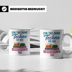 Techno Tasse lustiger Spruch Ein Tag ohne Techno... DJ Gesch – Weiß [farbe:weiß]