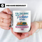 Techno Tasse lustiger Spruch Ein Tag ohne Techno... DJ Gesch – Weiß [farbe:weiß]