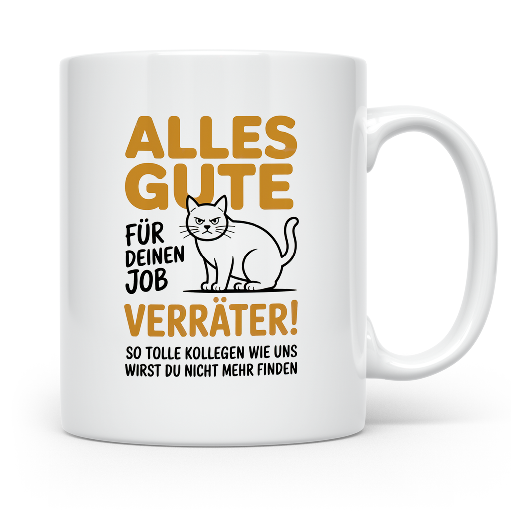 Jobwechsel Tasse Katze Verräter - Abschiedsgeschenk Kollegen, Büro, Neue Arbeitsstelle, Ironie, Sarkasmus, Geschenkidee Mitarbeiterin