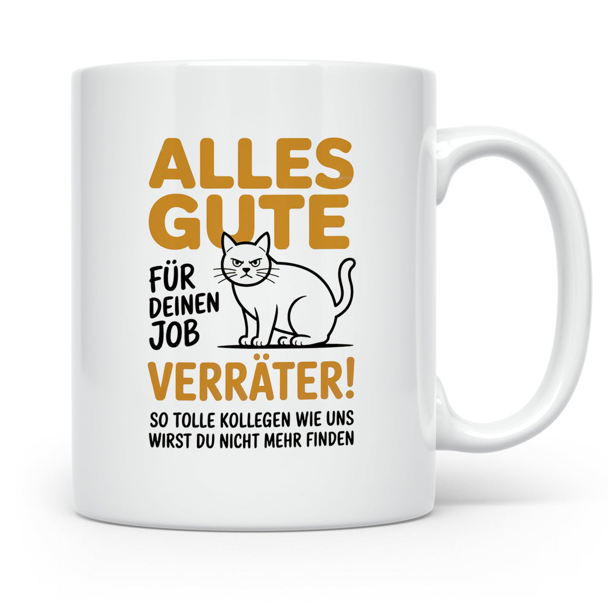 Jobwechsel Tasse Katze Verräter - Abschiedsgeschenk Kollegen, Büro, Neue Arbeitsstelle, Ironie, Sarkasmus, Geschenkidee Mitarbeiterin